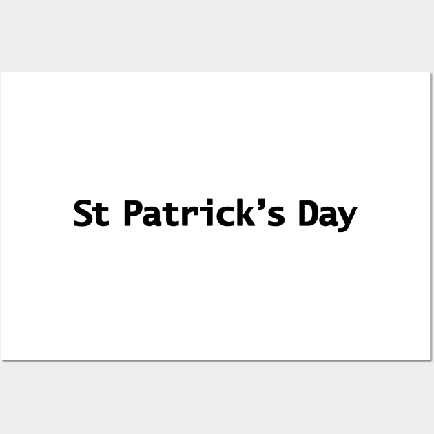 St Patricks Day Minimal Typography Black Text Wall Art by ellenhenryart